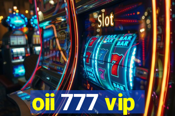 oii 777 vip